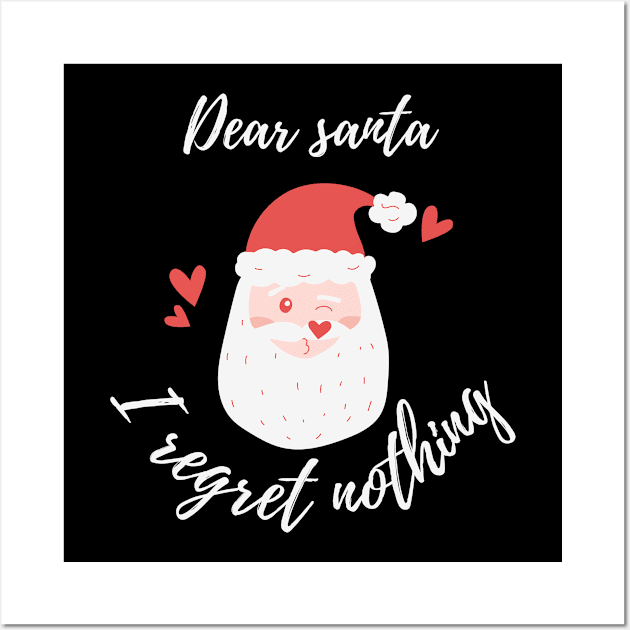 Dear Santa I regret nothing Wall Art by Aisa.store